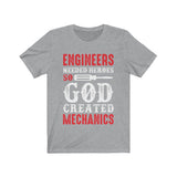 Engineers Needed Heros So God Created Mechanics