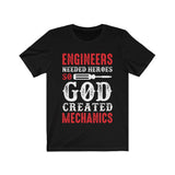 Engineers Needed Heros So God Created Mechanics