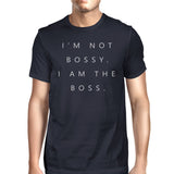 I'm Not Bossy Mens Funny Saying T-Shirt Hilarious Gift for Boss