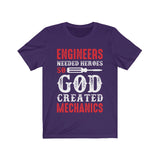 Engineers Needed Heros So God Created Mechanics