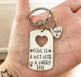 Dog lover - Hand stamped keychain - Love is a wet