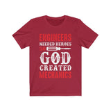 Engineers Needed Heros So God Created Mechanics
