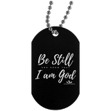 BE STILL AND KNOW THAT I AM GOD Silver Dog Tag