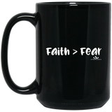 FAITH GREATER THAN FEAR 15 oz. Black Mug