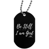 BE STILL AND KNOW THAT I AM GOD Silver Dog Tag