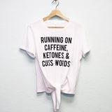 Running on Caffeine Ketones & Cuss Keto Shirt