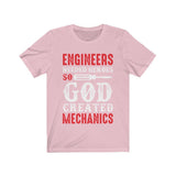 Engineers Needed Heros So God Created Mechanics