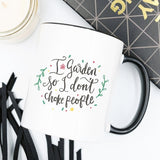 I Garden So I Don't Choke People, Coffee Mug,