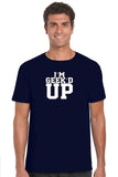 Men's T Shirt I'm Geek'd Up Short Sleeve Tee