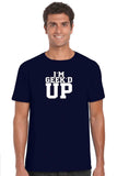 Men's T Shirt I'm Geek'd Up Short Sleeve Tee