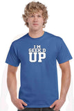 Men's T Shirt I'm Geek'd Up Short Sleeve Tee